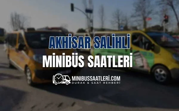 Akhisar Salihli minibüs saatleri