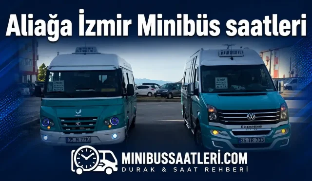Aliağa İzmir Minibüs Saatleri