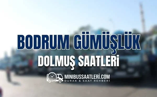 Bodrum Gümüşlük Dolmuş Saatleri
