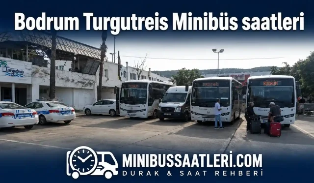 Bodrum Turgutreis Minibüs Saatleri