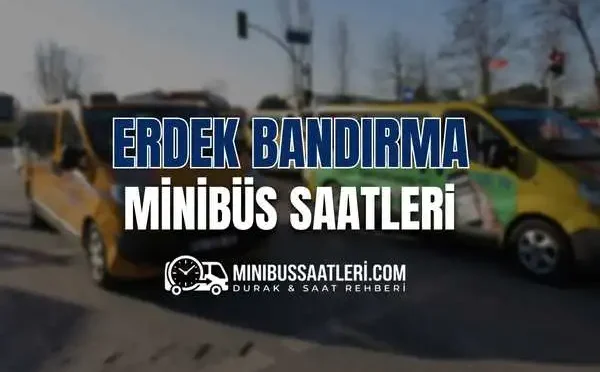 Erdek Bandırma minibüs saatleri