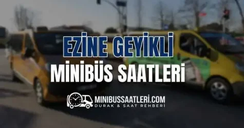 Ezine Geyikli minibüs saatleri