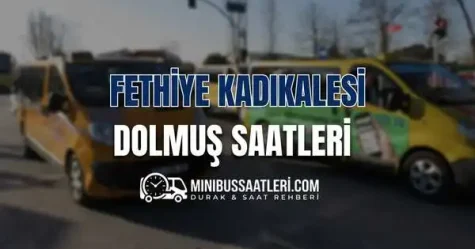 Fethiye Kadıkalesi dolmuş saatleri