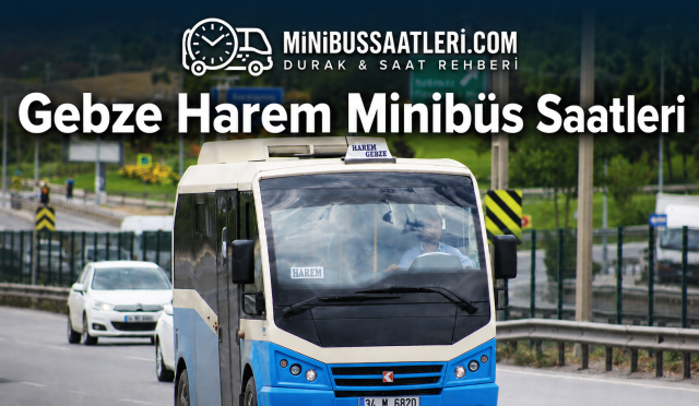Gebze Harem Minibüs Saatleri