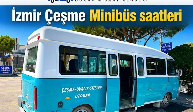 İzmir Çeşme Minibüs Saatleri
