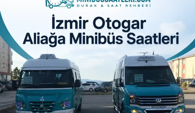 İzmir Otogar Aliağa Minibüs Saatleri