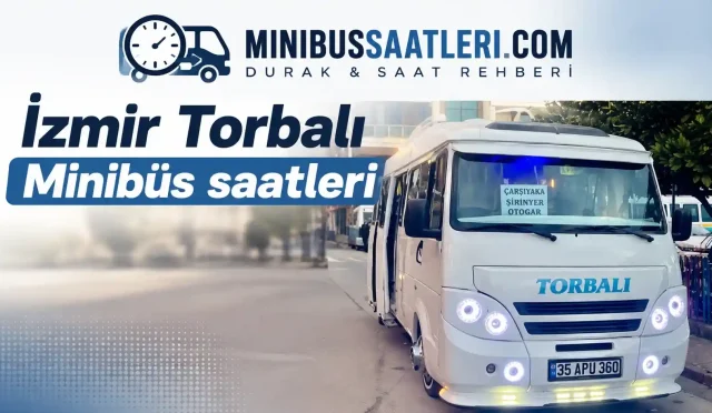 İzmir Torbalı Minibüs Saatleri