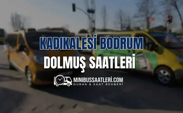 Kadıkalesi Bodrum Dolmuş Saatleri