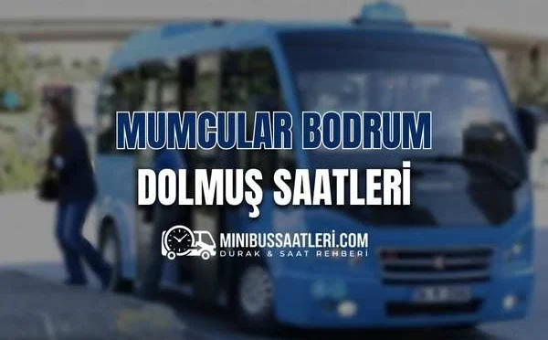 Mumcular Bodrum dolmuş saatleri