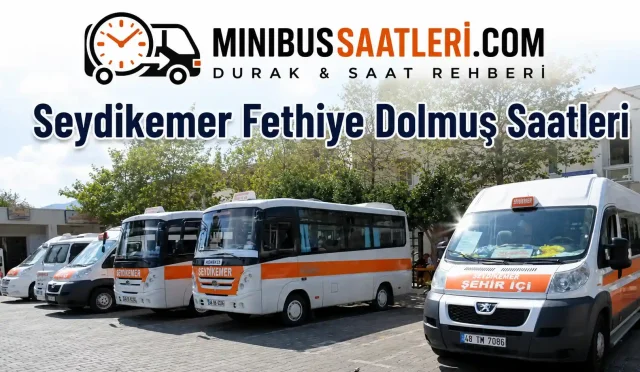 Seydikemer Fethiye Dolmuş Saatleri