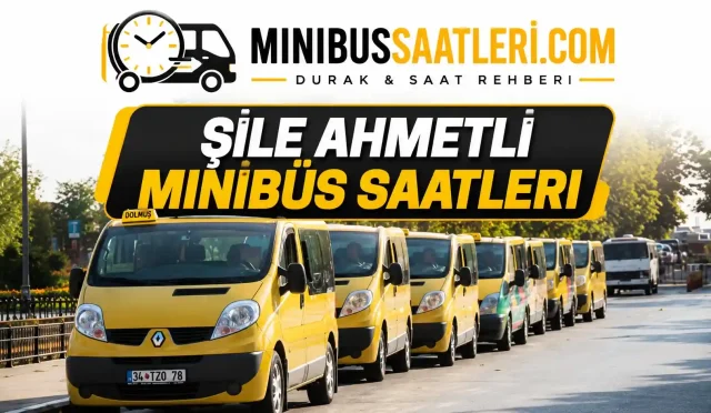 Şile Ahmetli Minibüs Saatleri