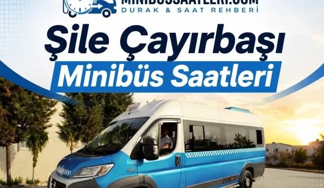 Şile Çayırbaşı Minibüs Saatleri
