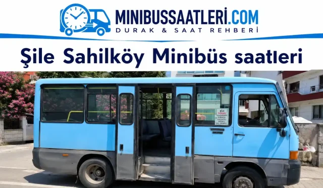 Şile Sahilköy Minibüs Saatleri