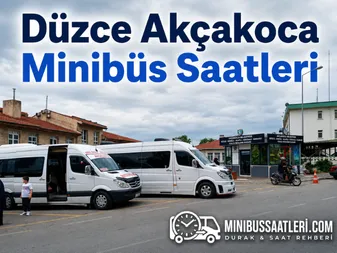 Düzce Akçakoca Minibüs Saatleri