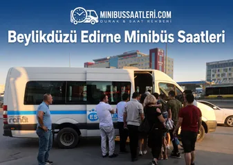 Beylikdüzü Edirne Minibüs Saatleri