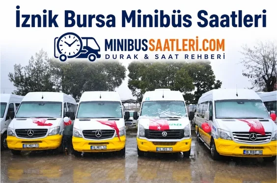 İznik Bursa Minibüs Saatleri