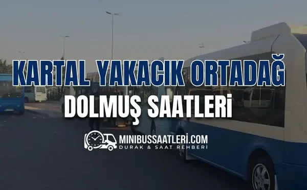 Kartal Yakacık Ortadağ Minibüs Saatleri