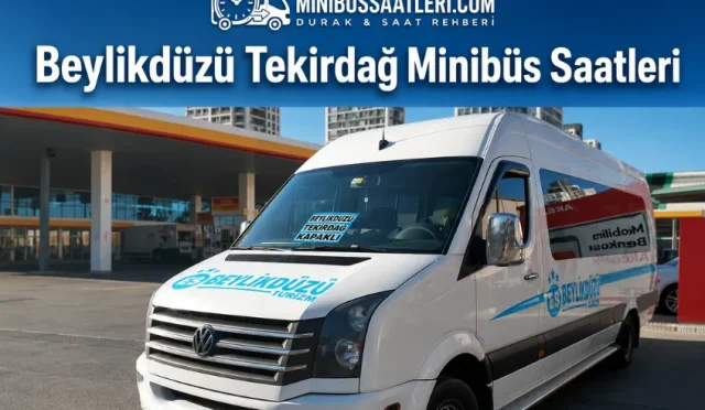Beylikdüzü Tekirdağ Minibüs Saatleri