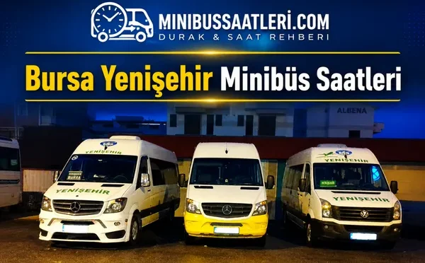 Bursa Yenişehir Minibüs Saatleri