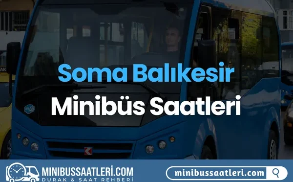 Soma Balıkesir Minibüs Saatleri
